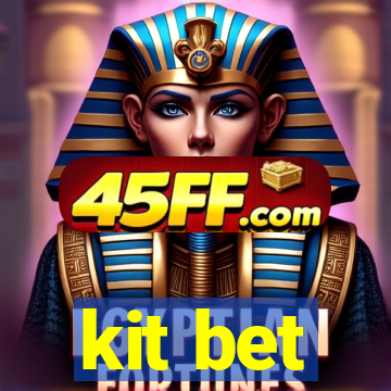kit bet